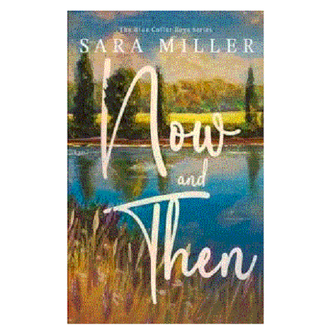 Now and Then by Sara Miller
