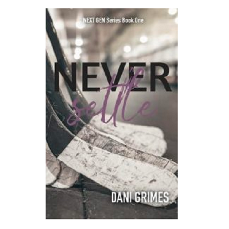 Never Settle by Dani Grimes