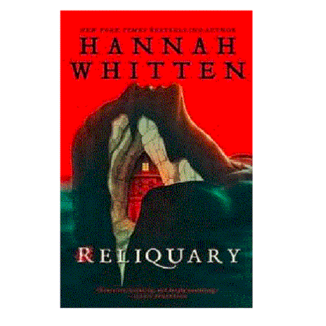 Reliquary by Hannah Whitten
