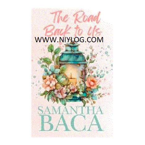 The Road Back to Us by Samantha Baca