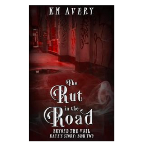 The Rut in the Road by KM Avery