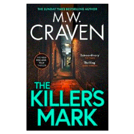The Killer’s Mark by M. W. Craven