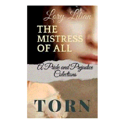 The Mistress of All & Torn by Lory Lilian