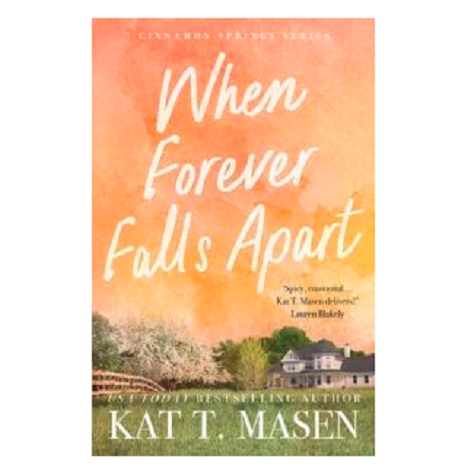 When Forever Falls Apart by Kat T. Mase