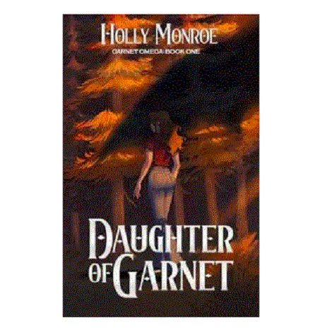 Daughter of Garnet by Holly Monroe
