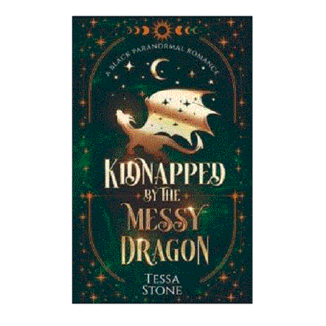 Kidnapped By The Messy Dragon by Tessa Stone 