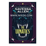 The Lunatics by Navessa Allen b